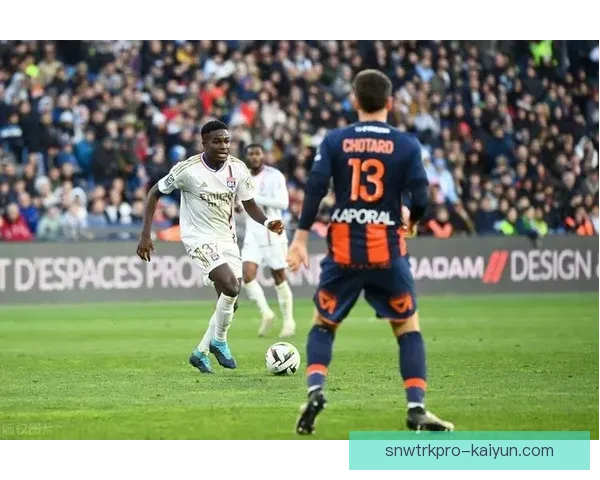 蒙彼利埃赛季观察：球队状态回暖，表现逐渐稳定